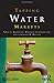 Tapping Water Markets by Terry L. Anderson (2012-03-05)