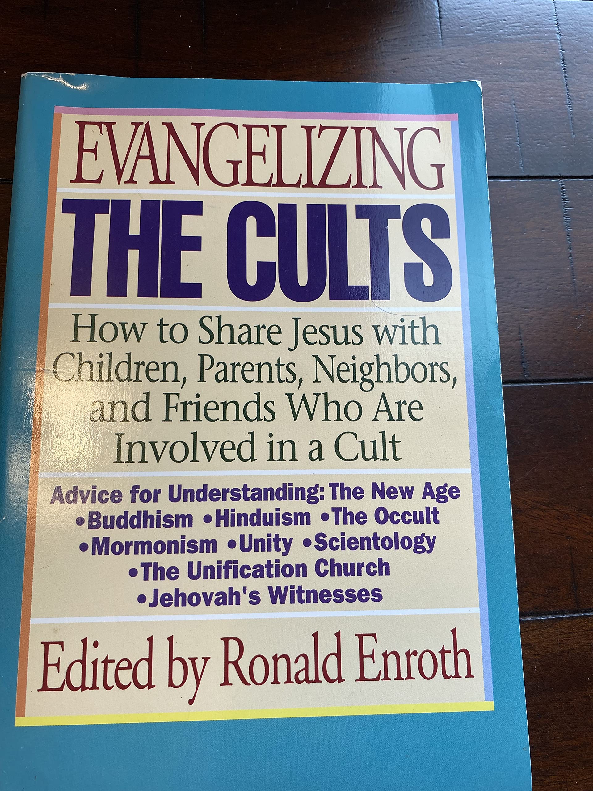 Evangelizing the Cults: How to Share Jesus With Children, Parents, Neighbors, and Friends Who Are Involved in a Cult (Paperback)