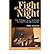 Fight at Night: Tools, Techniques, Tactics and Training for Combat in Low Light and Darkness (Paperback) - Common