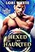 Hexed and Haunted (The Warl...