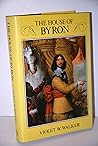 The House of Byron: A History of the Family from the Norman Conquest, 1066-1988