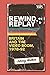 Rewind, Replay