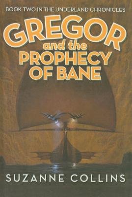 Gregor and the Prophecy of Bane[GREGOR & THE PROPHECY OF BANE][Prebound]