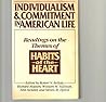 Individualism and Commitment in American Life: Readings on the Themes of Habits of the Heart Individualism and Commitment in American Life: Readings on the Themes of Habits of the Heart