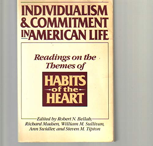 Individualism and Commitment in American Life: Readings on the Themes of Habits of the Heart (Paperback)