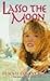 LASSO THE MOON (Laurel-Leaf Books) by Dennis Covington (1996-08-01)