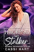 Hacking My Stalker