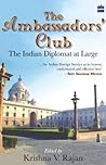 The Ambassadors' Club by Krishna V. Rajan(May 18, 2012) Hardcover