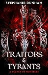 Traitors & Tyrants (A Legacy of Monsters #1)