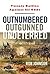 Outnumbered, Outgunned, Undeterred: Twenty Battles Against All Odds [OUTNUMBERED OUTGUNNED UNDETERR] [Hardcover]