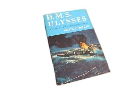 H.M.S. Ulysses by Alistair MacLean (1956) First Edition Hardcover Novel [Hardcover] Unknown