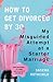 How to Get Divorced by 30: My Misguided Attempt at a Starter Marriage Paperback – January 26, 2010