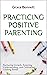 Practicing Positive Parenti...