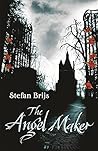 The Angel Maker by Stefan Brijs by Stefan Brijs