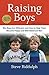 [(Raising Boys : Why Boys Are Different--And How to Help Them Become Happy and Well-Balanced Men)] [By (author) Steve Biddulph ] published on (April, 2014)