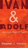 Ivan & Adolf: The Last Man in Hell Paperback November 9, 2011