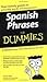 Spanish Phrases For Dummies...
