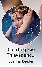 Courting Fae Thieves and Crowns (Kindle Edition)