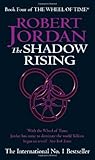 The Shadow Rising (The Wheel of Time Ser., Bk. 4) The Shadow Rising (The Wheel of Time Ser., Bk. 4)