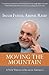 Moving the Mountain: A New Vision of Islam in America Reprint edition by Rauf, Imam Feisal Abdul (2013) Paperback