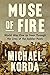 Muse of Fire: World War I as Seen Through the Lives of the Soldier Poets