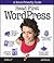 Jeff Siarto: Head First Wordpress : A Brain-Friendly Guide to Creating Your Own Custom Wordpress Blog (Paperback); 2010 Edition