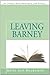 Leaving Barney by Bette Ann Moskowitz (2011-08-15)