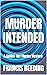 Murder Intended A Golden Age Murder Mystery (Merlin Classic Crime) by Francis Beeding