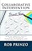 Collaborative Intervention: How to Identify, Assess and Intervene in Troubled Technology & Transformation Projects by Rob Prinzo (2014-01-24)