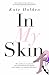 In My Skin by Holden, Kate (2007) Paperback by Kate Holden