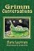 Grimm Conversations by Marie Lecrivain (2015-11-09)