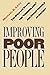 [Improving Poor People: The Welfare State, the andquot;Underclass,andquot; and Urban Schools as History] [Author: Katz, Michael B.] [April, 1997]