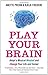 Play Your Brain: Adopt a Mu...