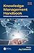 Knowledge Management Handbook: Collaboration and Social Networking, Second Edition