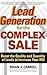 Lead Generation for the Complex Sale: Boost the Quality and Quantity of Leads to Increase Your ROI Hardcover May 17, 2006