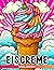 Eiscreme-Malbuch: Zeitzeichnung mit Eiscreme und Eis am Stiel Ausmalbuch - Perfektes Geschenk für Unterhaltung und Kreativität. (German Edition)
