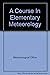 A course in elementary meteorology ([Publication, official] - Meteorological Office ; Met. O. 911)