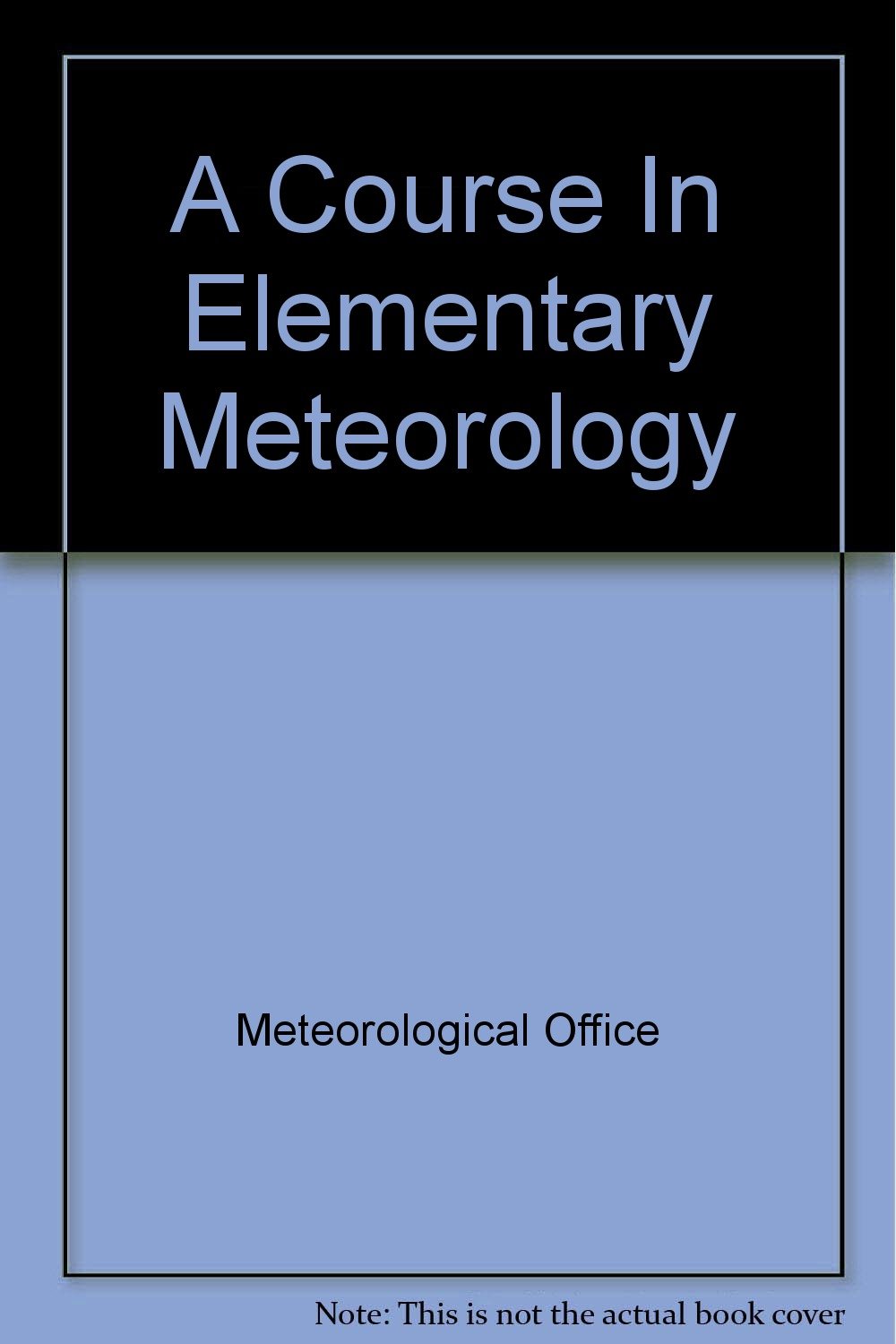 A course in elementary meteorology ([Publication, official] - Meteorological Office ; Met. O. 911)