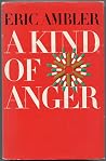 A Kind of Anger by Eric Ambler