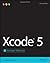 Xcode 5 Developer Reference 1st edition by Wentk, Richard (2014) Paperback