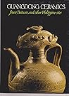 Guangdong Ceramics: From Butuan and Other Philippine Sites