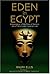 Eden in Egypt by Ralph Ellis (2005-03-10)