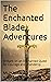 The Enchanted Blade Adventu...