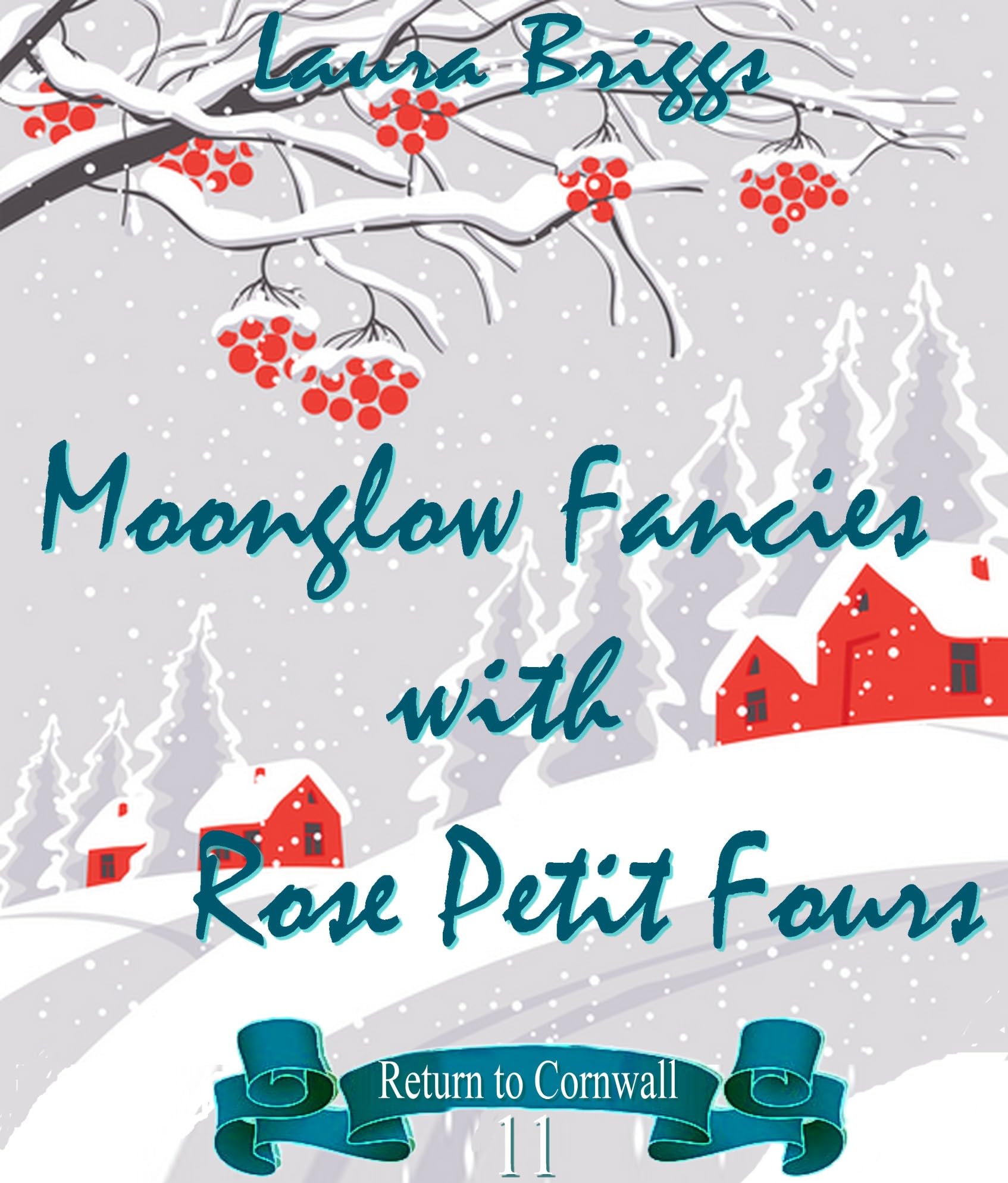 Moonglow Fancies with Rose Petit Fours (Return to Cornwall Book 11)