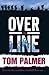 Over the Line by Tom Palmer (2014-03-15)