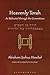 Heavenly Torah: As Refracted through the Generations by Heschel, Abraham Joshua (2006) Paperback