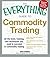 [The Everything Guide to Commodity Trading: All the Tools, Training, and Techniques you Need to Succeed in Commodity Trading (Everything Series)] [By: Borman, David] [August, 2012]