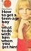 How to Get a Teen-age Boy & What to Do With Him When You Get Him