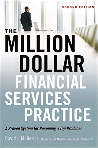 [The Million-Dollar Financial Services Practice: A Proven System for Becoming a Top Producer] [By: Mullen Jr., David J.] [February, 2013] (Hardcover)