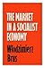 The Market in a Socialist Economy